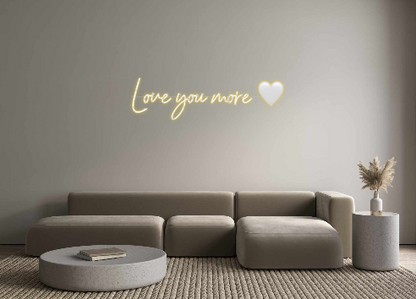 Custom Neon: Love you more...