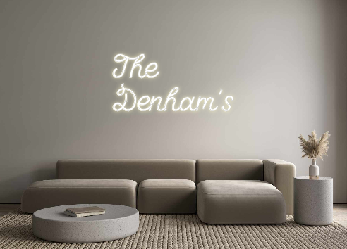 Custom Neon: The
Denham’s