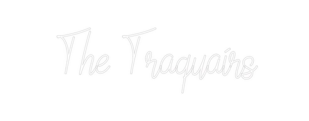 Custom Neon: The Traquairs