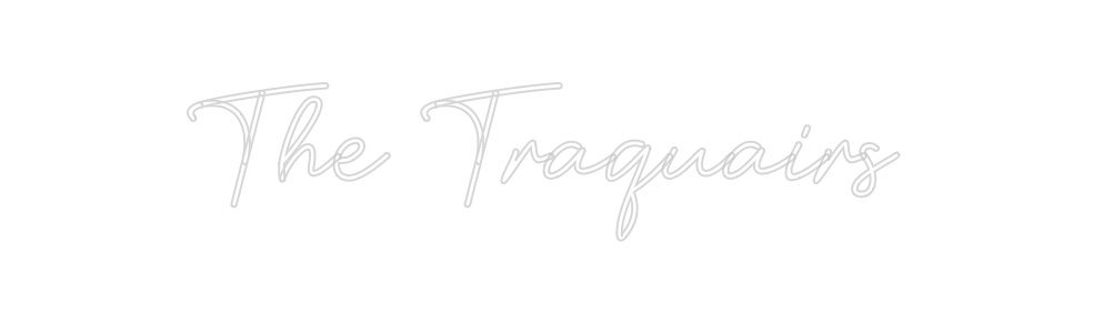 Custom Neon: The Traquairs