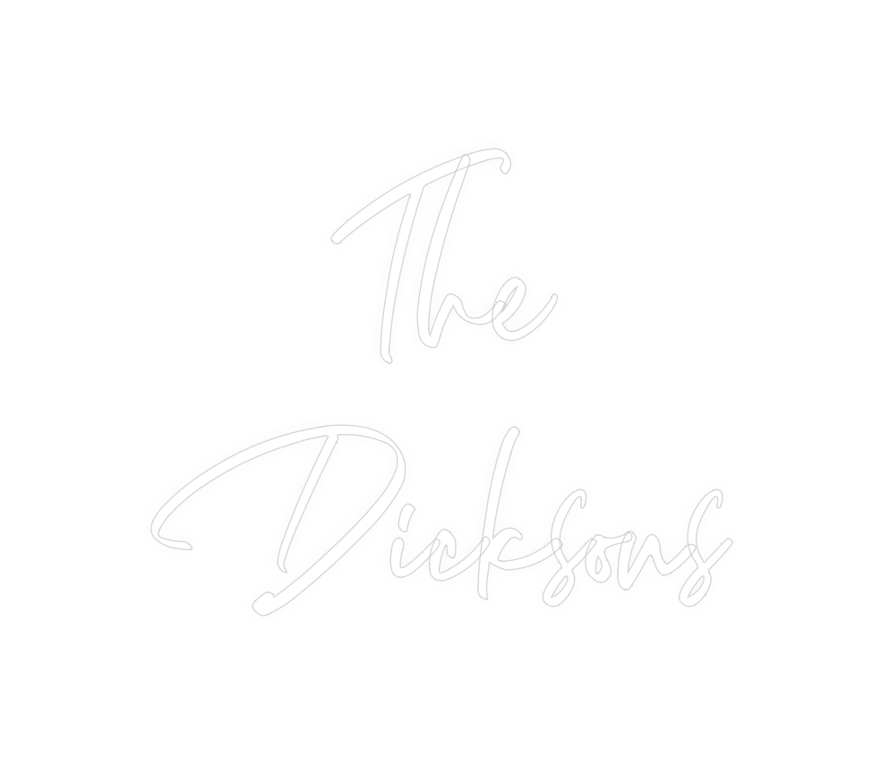 Custom Neon: The 
Dicksons