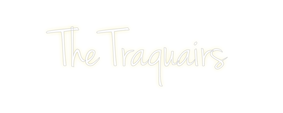 Custom Neon: The Traquairs