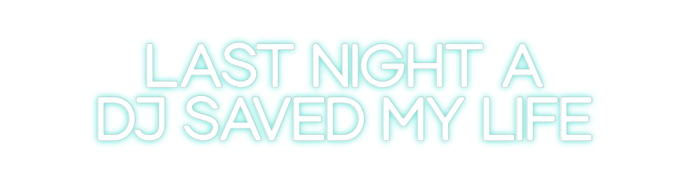 Custom Neon: LAST NIGHT A
...