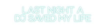 Custom Neon: LAST NIGHT A
...