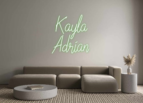 Custom Neon: Kayla
Adrian