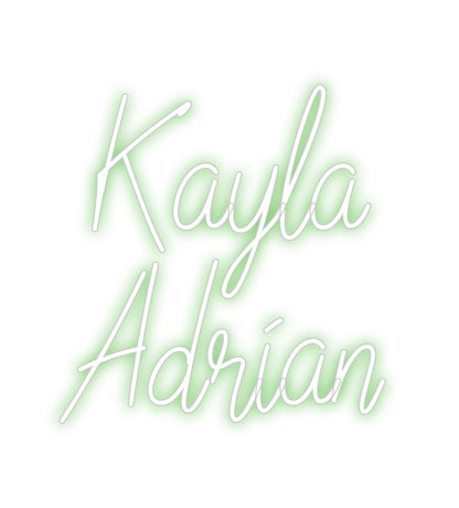 Custom Neon: Kayla
Adrian