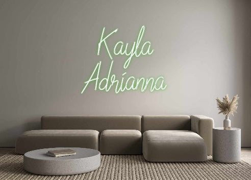 Custom Neon: Kayla
Adrianna