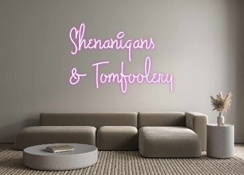 Custom Neon: Shenanigans 
...