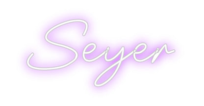 Custom Neon: Seyer