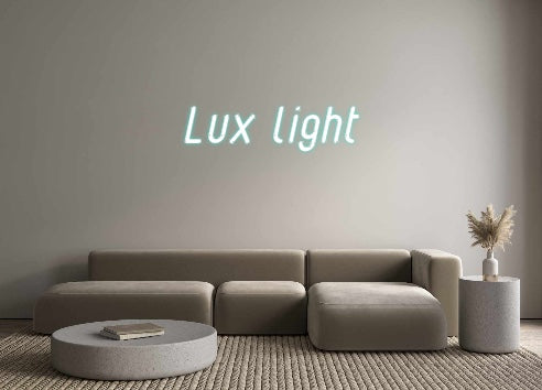 Custom Neon: Lux light