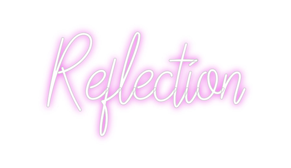 Custom Neon: Reflection