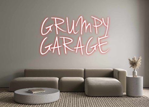 Custom Neon: GRUMPY
GARAGE