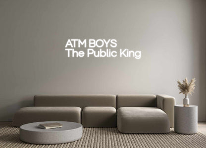 Custom Neon: ATM BOYS
The...