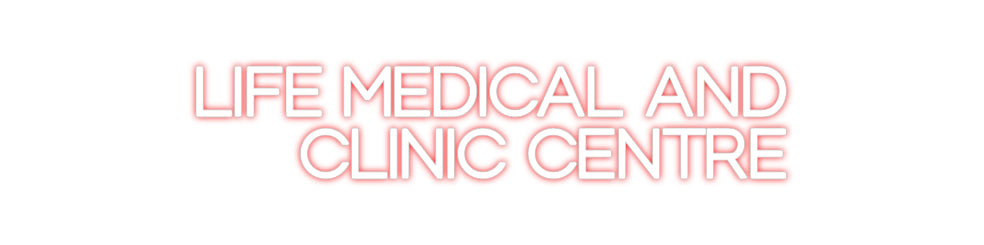 Custom Neon: LIFE MEDICAL ...