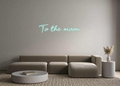 Custom Neon: To the moon