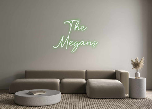 Custom Neon: The
Megans