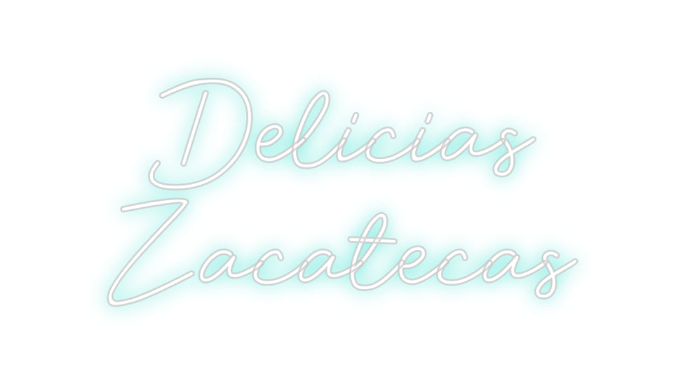 Custom Neon: Delicias
Zac...