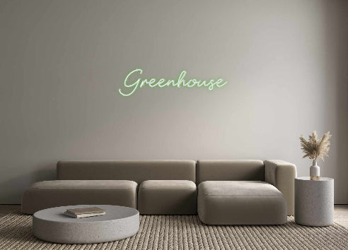 Custom Neon: Greenhouse