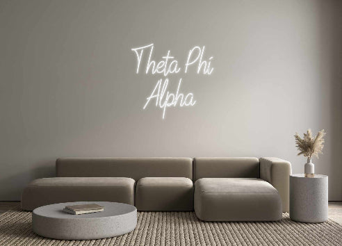 Custom Neon: Theta Phi
Al...