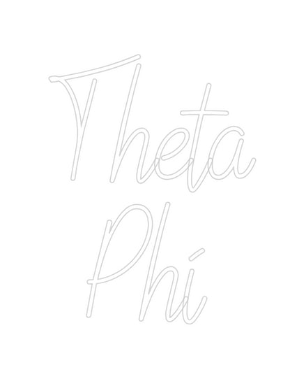 Custom Neon: Theta 
Phi