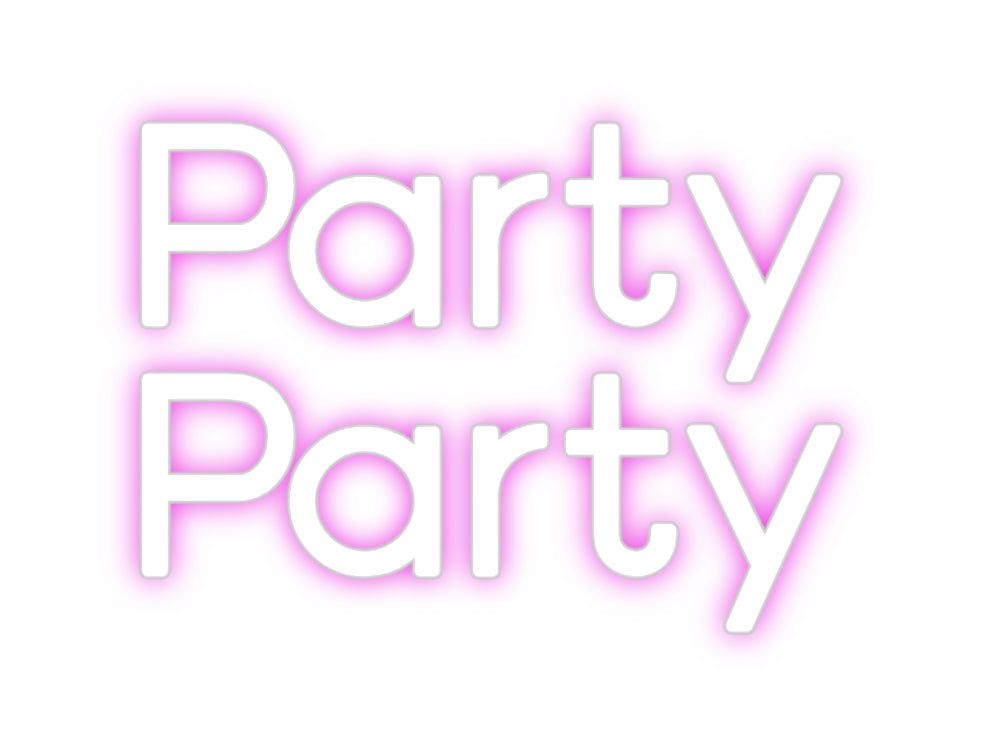 Custom Neon: Party
Party