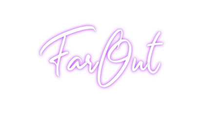 Custom Neon: FarOut