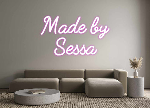 Custom Neon: Made by 
Sessa