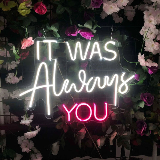 IT WAS ALWAYS YOU NEON WEDDING SIGNS