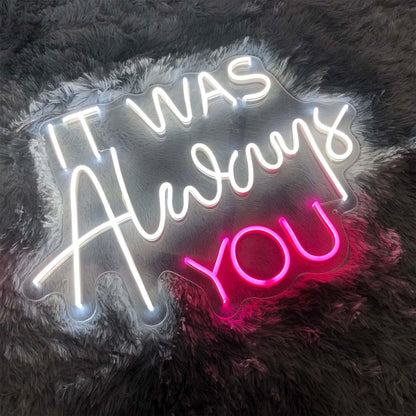 IT WAS ALWAYS YOU NEON WEDDING SIGNS