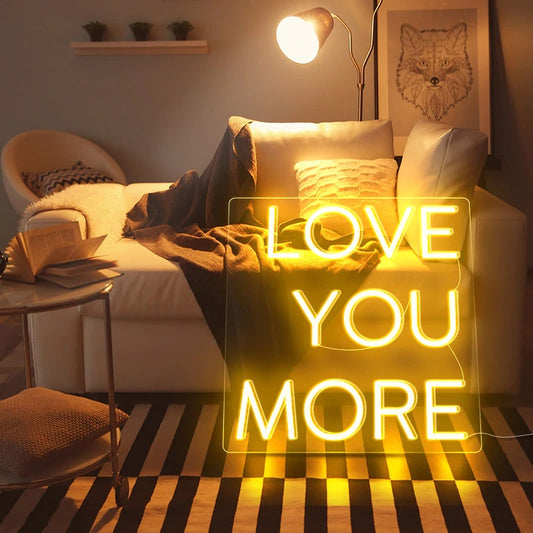 Love You More Neon Sign