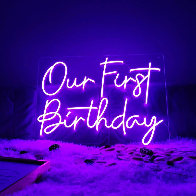 Our First Birthday Neon Sign