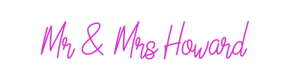 Custom Neon: Mr & Mrs Howard