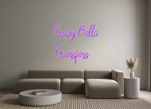 Custom Neon: Crazy Bella
T...