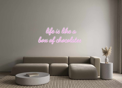 Custom Neon: life is like ...