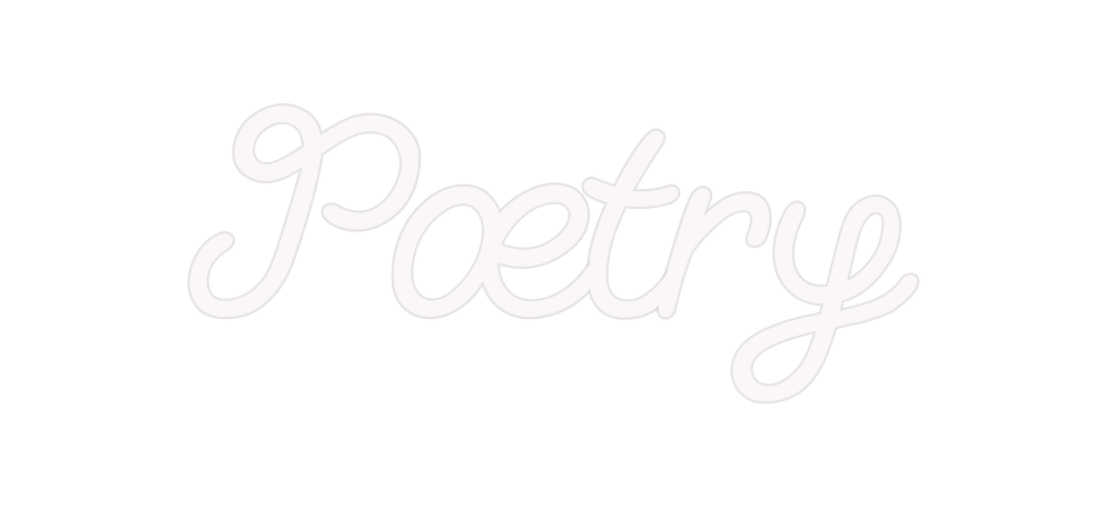 Custom Neon: Poetry