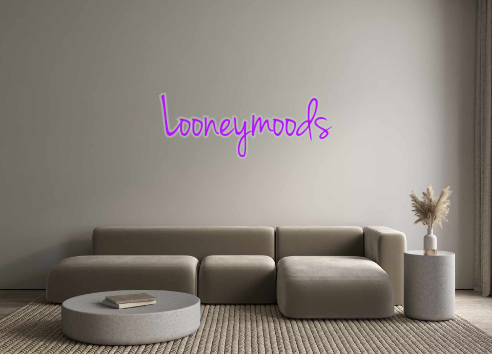 Custom Neon: Looneymoods