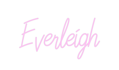 Custom Neon: Everleigh