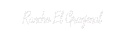 Custom Neon: Rancho El Gra...