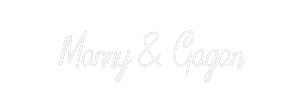 Custom Neon: Manny & Gagan