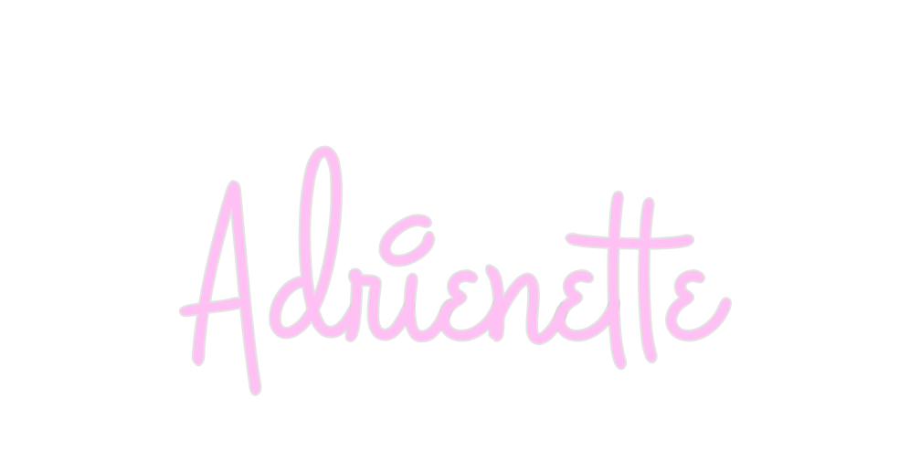 Custom Neon: Adrienette