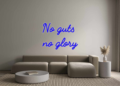 Custom Neon: No guts 
no g...