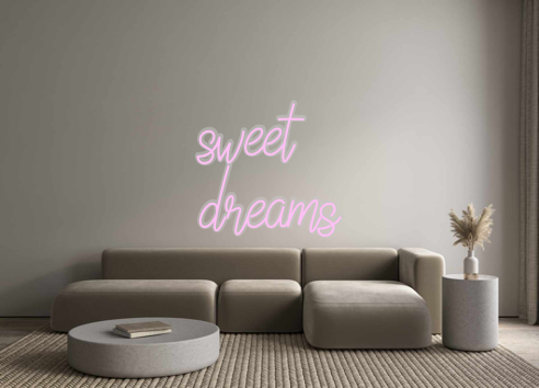 Custom Neon: sweet 
dreams