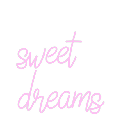 Custom Neon: sweet 
dreams