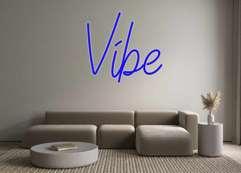 Custom Neon: Vibe