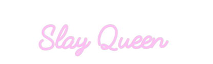 Custom Neon: Slay Queen