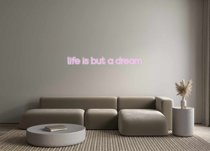 Custom Neon: life is but a...