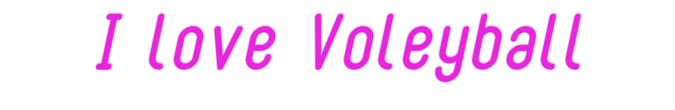 Custom Neon: I love Voleyb...