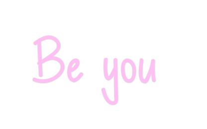 Custom Neon: Be you