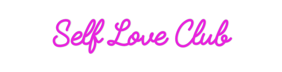 Custom Neon: Self Love Club