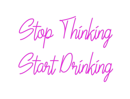 Custom Neon: Stop Thinking...